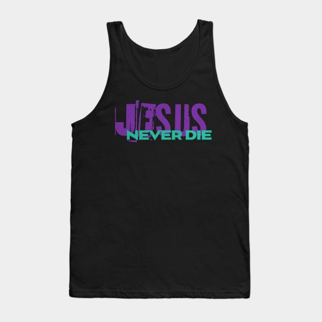 Jesus - Never Die - Christian Streetwear Tank Top by Inspired Saints